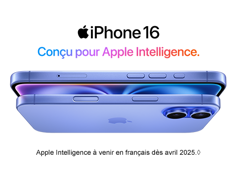 iPhone 16 Conçu pour Apple Intelligence. Apple Intelligence à venir en français dès avril 2025.