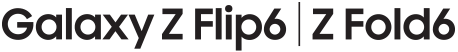 Galaxy Z Fold6 | Z Flip6